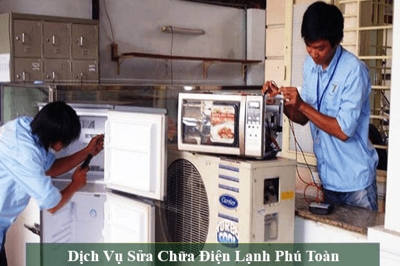 Dịch vụ sửa chữa điện lạnh Phú Toàn