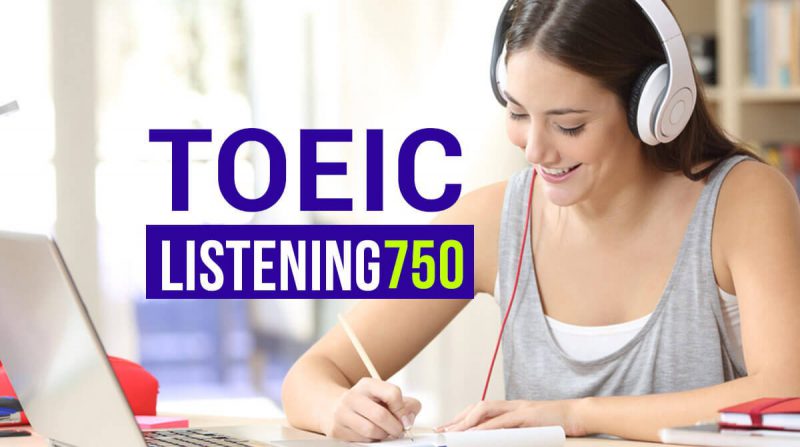 Khóa học Toeic Listening 750